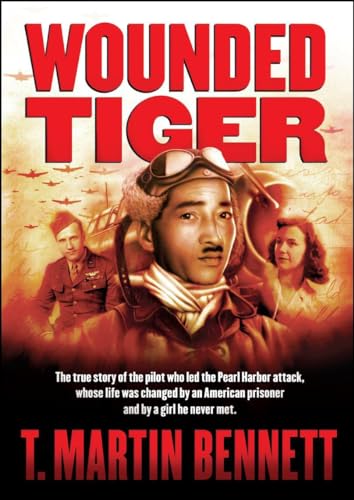 Beispielbild fr Wounded Tiger: The Transformational True Story of the Japanese Pilot Who Led the Pearl Harbor Attack (A World War 2 Nonfiction Novel) zum Verkauf von Books Unplugged