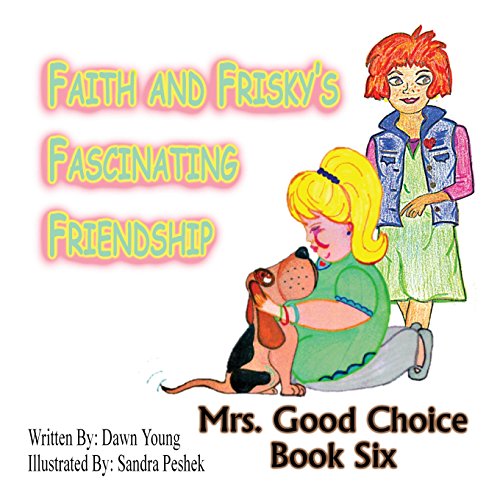 9780991232666: Faith and Frisky's Fascinating Friendship