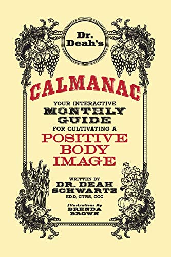 Beispielbild fr DR. DEAH'S CALMANAC: YOUR INTERACTIVE MONTHLY GUIDE FOR CULTIVATING A POSITIVE BODY IMAGE zum Verkauf von Wonder Book