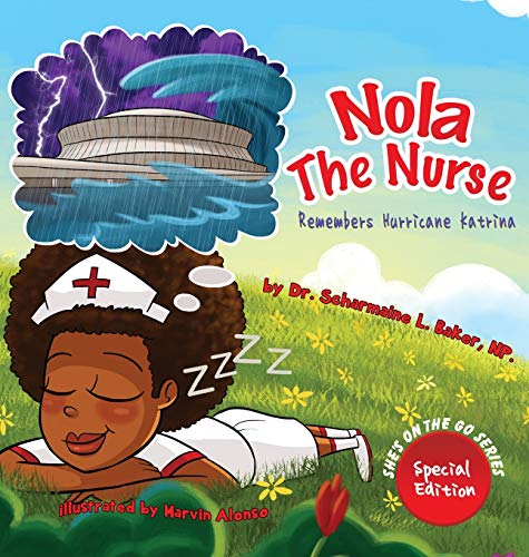 Stock image for Nola the Nurse Remembers Hurricane Katrina (Nola the Nurse: She's on the Go) for sale by Lucky's Textbooks