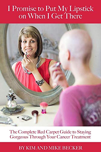 Stock image for I Promise to Put My Lipstect on When We Get There : The Complete Red Carpet Guide to Staying Georgeous Through Your Cancer Treatment for sale by Better World Books
