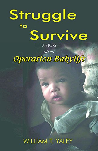 Stock image for Struggle to Survive : A Story of the 1975 Babylift for sale by Better World Books