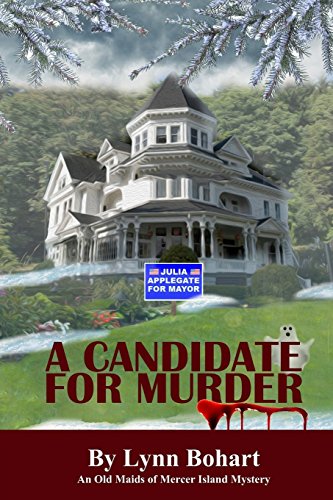 Stock image for A Candidate For Murder: An Old Maids of Mercer Island Mystery (Old Maids of Mercer Island Mysteries) for sale by St Vincent de Paul of Lane County