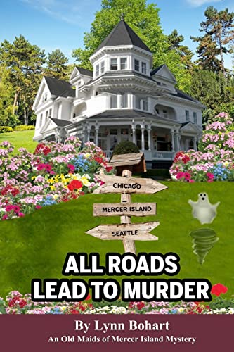 Stock image for All Roads Lead To Murder: Old Maids of Mercer Island Mystery (Old Maids of Mercer Island Mysteries) for sale by Once Upon A Time Books