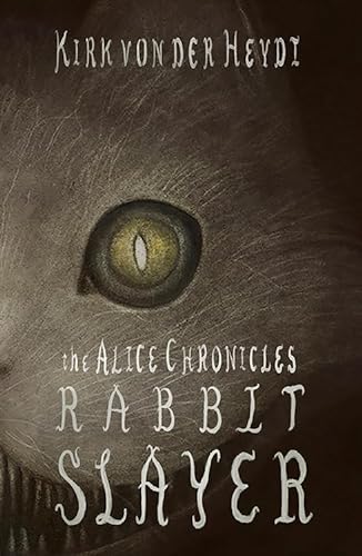 Stock image for Rabbit Slayer: Book #1 of the Alice Chronicles for sale by HPB Inc.