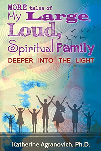 Stock image for More Tales of My Large, Loud, Spiritual Family Deeper into the Light for sale by PBShop.store US