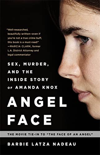 9780991247622: Angel Face: Sex, Murder, and the Inside Story of Amanda Knox [The movie tie-in to The Face of an Angel]