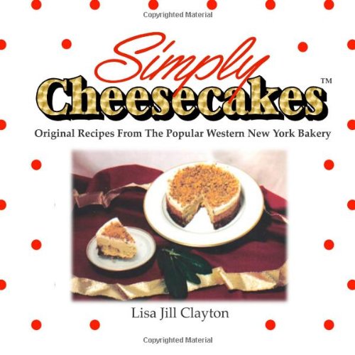 9780991249305: Simply Cheesecakes: Original Recipes From the Popular New York Bakery
