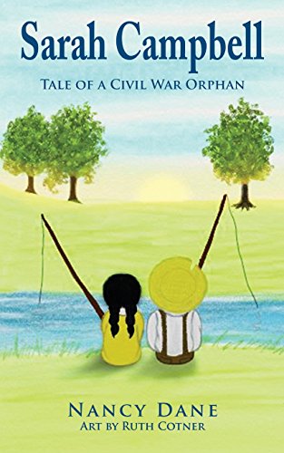Beispielbild fr Sarah Campbell: Tale of a Civil War Orphan zum Verkauf von ThriftBooks-Atlanta