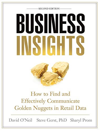Stock image for Business Insights: How to Find and Effectively Communicate Golden Nuggets in Retail Data for sale by Byrd Books