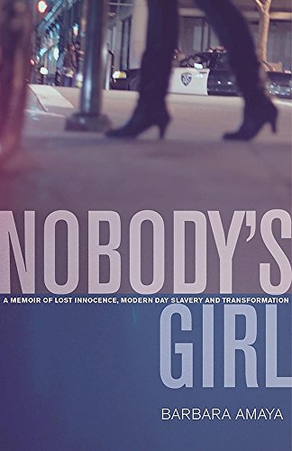 Beispielbild fr Nobody's Girl: A Memoir of Lost Innocence, Modern Day Slavery & Transformation zum Verkauf von Wonder Book