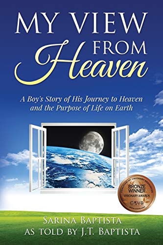 Beispielbild fr My View from Heaven: A Boy's Story of His Journey to Heaven and the Purpose to Life on Earth zum Verkauf von Half Price Books Inc.