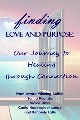 Beispielbild fr Finding Love and Purpose: Our Journey to Healing through Connection zum Verkauf von Greenway