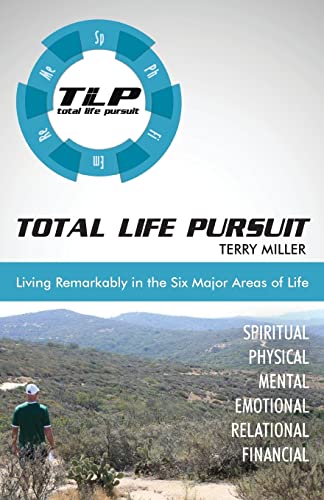 Imagen de archivo de Total Life Pursuit: Living Remarkably in the Six Major Areas of L a la venta por Hawking Books