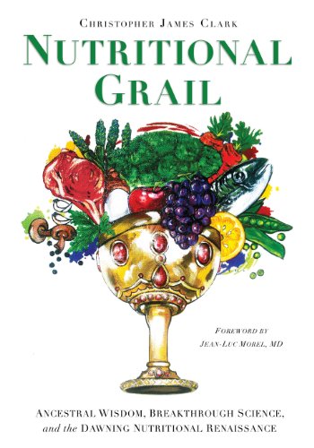 Beispielbild fr Nutritional Grail: Ancestral Wisdom, Breakthrough Science, and the Dawning Nutritional Renaissance zum Verkauf von AwesomeBooks
