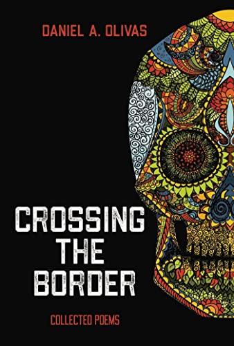 Stock image for Crossing the Border: Collected Poems for sale by SecondSale