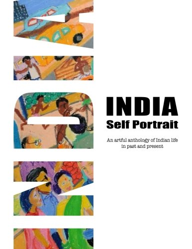 Stock image for India Self Portrait: An artful anthology of Indian life in past and present for sale by Revaluation Books