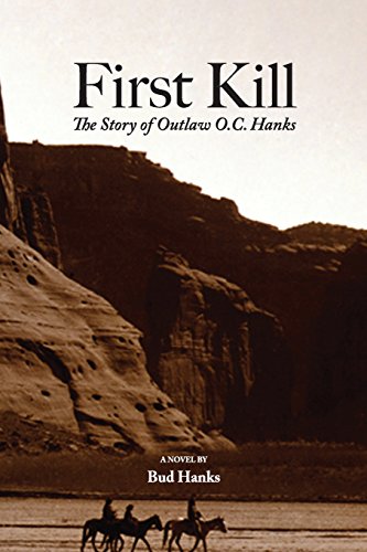 Beispielbild fr First Kill: The Story of Outlaw O.C. Hanks zum Verkauf von ThriftBooks-Atlanta