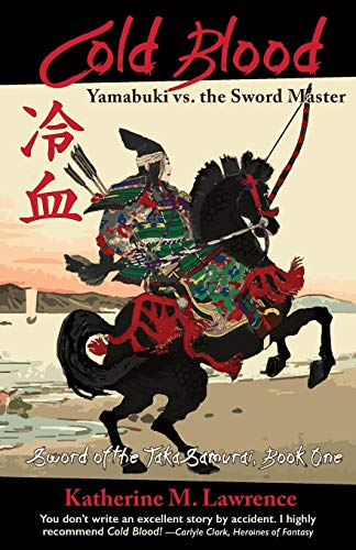 Stock image for Cold Blood: Yamabuki vs. the Sword Master (Sword of the Taka Samurai) for sale by GF Books, Inc.