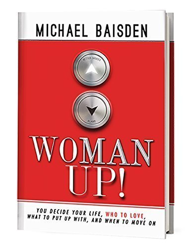 Stock image for WOMAN UP! You Decide Your Life by Michael Baisden (2015-05-03) for sale by SecondSale