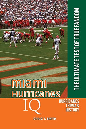 Stock image for Miami Hurricanes IQ: The Ultimate Test of True Fandom for sale by Wonder Book