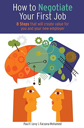 Imagen de archivo de How to Negotitate Your First Job : 8 Steps That Will Create Value for You and Your New Employer a la venta por Better World Books