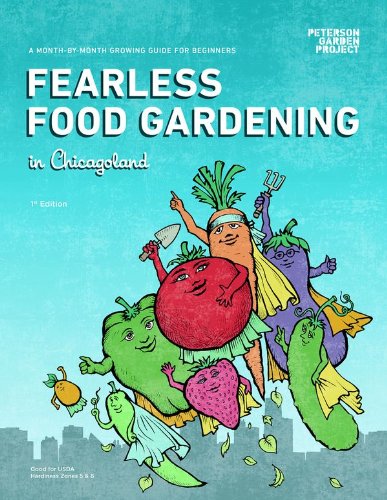 Imagen de archivo de Fearless Food Gardening in Chicagoland - A Month-by-month Growing Guide for Beginners a la venta por Open Books