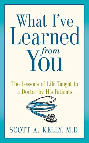 Beispielbild fr What I've Learned from You: The Lessons of Life Taught to a Doctor by His Patients zum Verkauf von SecondSale