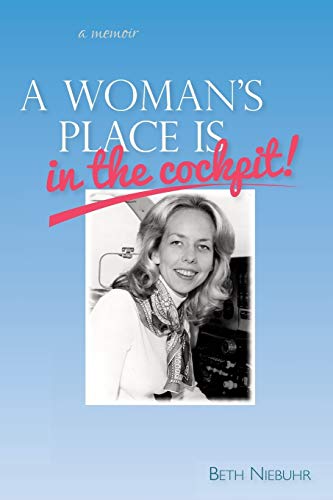 Stock image for A Woman's Place Is In The Cockpit: My life as a female pilot, flight instructor and flight school owner for sale by AwesomeBooks