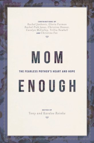 Beispielbild fr Mom Enough: The Fearless Mother's Heart and Hope zum Verkauf von Wonder Book