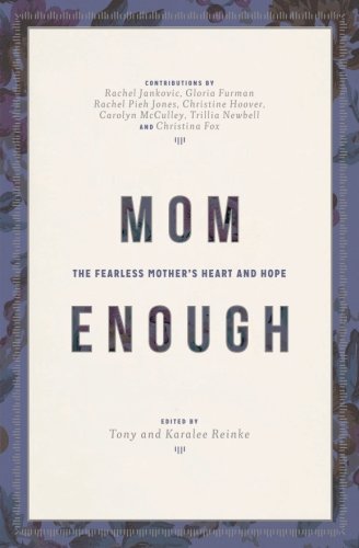 Imagen de archivo de Mom Enough: The Fearless Mother?s Heart and Hope a la venta por Orphans Treasure Box