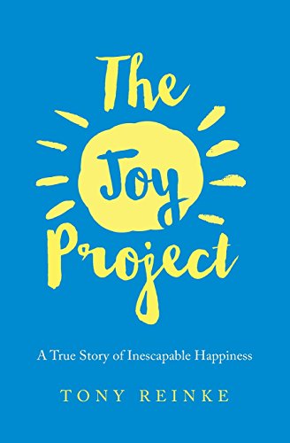 Beispielbild fr The Joy Project : A True Story of Inescapable Happiness zum Verkauf von Better World Books