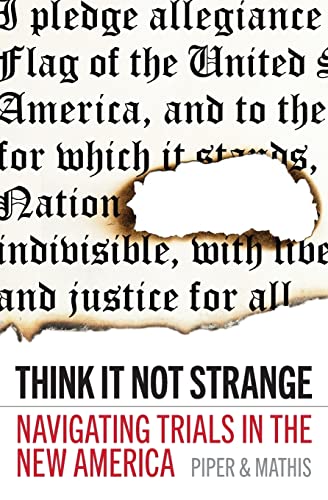 Stock image for Think It Not Strange: Navigating Trials in the New America for sale by Orion Tech