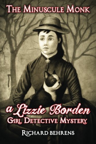 Stock image for The Minuscule Monk: A Lizzie Borden, Girl Detective Mystery for sale by Half Price Books Inc.