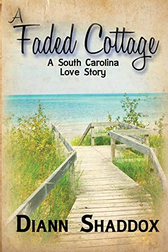 Stock image for A Faded Cottage: A South Carolina love story for sale by ThriftBooks-Dallas