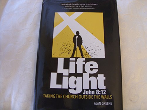 Imagen de archivo de Life Light John 8:12 Taking the Church Outside the Walls a la venta por Gardner's Used Books, Inc.