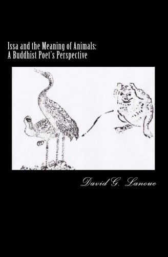 Imagen de archivo de Issa and the Meaning of Animals: A Buddhist Poet's Perspective a la venta por HPB-Ruby