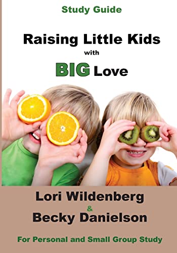 Beispielbild fr Study Guide Raising Little Kids with BIG Love: The 1 Corinthians Parent zum Verkauf von SecondSale