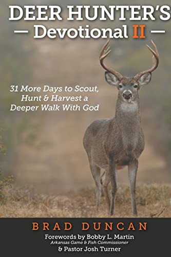 Beispielbild fr Deer Hunter's Devotional II: 31 More Days to Scout, Hunt & Harvest a Deeper Walk with God zum Verkauf von ThriftBooks-Atlanta