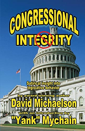 Beispielbild fr Congressional Integrity: Satirical Insight Into Legislative Behavior zum Verkauf von ThriftBooks-Dallas