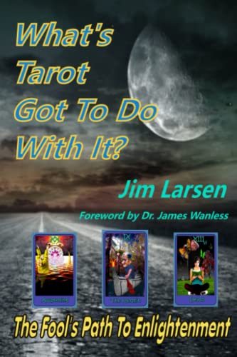 Imagen de archivo de What's Tarot Got to Do With It?: The Fool's Path to Enlightenment a la venta por Save With Sam