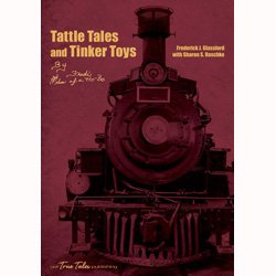 Stock image for Tattle Tales and Tinker Toys: By Fredi the Son of a Hobo [Signed By The Author] for sale by ThriftBooks-Dallas