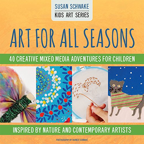9780991293599: Art for All Seasons: 40 Creative Adventures for Children (Kids Art)
