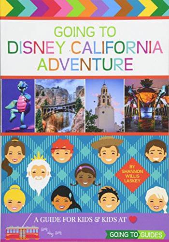 Beispielbild fr Going to Disney California Adventure: A Guide for Kids & Kids at Heart zum Verkauf von Once Upon A Time Books