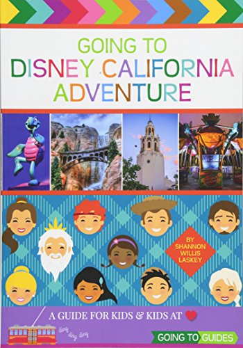 Imagen de archivo de Going to Disney California Adventure: A Guide for Kids & Kids at Heart a la venta por Once Upon A Time Books