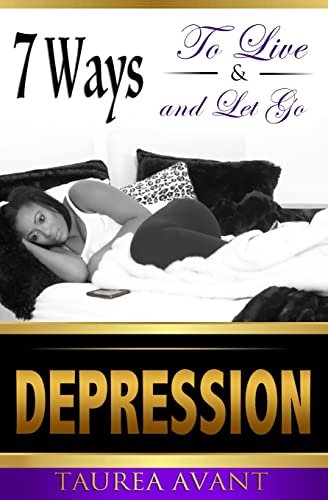 Depression: 7 Ways to Live and Let Go (Paperback) - Taurea Vision Avant