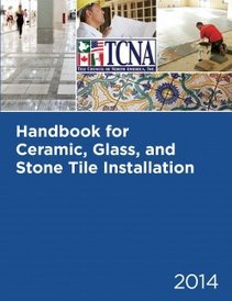 Stock image for Handbook for Ceramic, Glass, and Stone Tile Installation for sale by Blue Vase Books