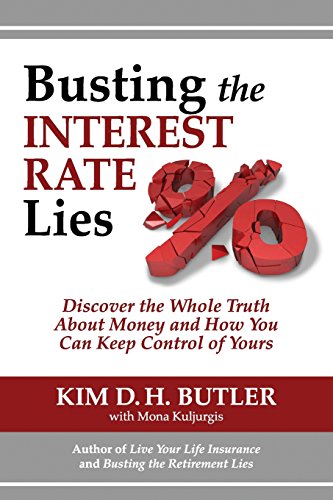 Beispielbild fr Busting the Interest Rate Lies: Discover the Whole Truth About Money and How You Can Keep Control of Yours (Busting the Money Myths Book Series) zum Verkauf von Blue Vase Books
