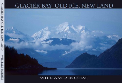 9780991308910: Glacier Bay Old Ice, New Land