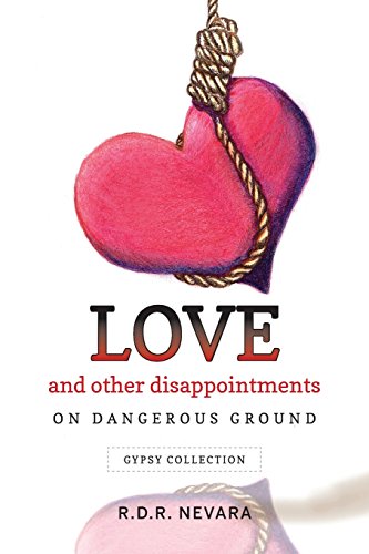 9780991310159: Love and Other Disappointments: On Dangerous Ground Gypsy Collection